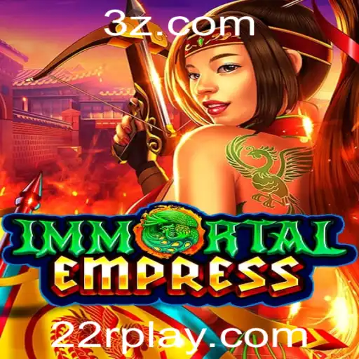 ImmortalEmpress: Descubra o Mundo Fascinante do Novo Jogo de Estratégia 22R